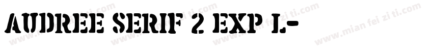 Audree Serif 2 Exp L字体转换